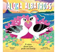 Aloha Albatross: A story about love, pride and family