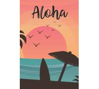 Aloha: Hawaiin journal, Hawaii travel journal, Hawaii notebook to record great memories