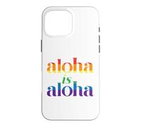 Aloha Is Aloha Love Rainbow Pride Hawaii Case for iPhone 16 Pro Max