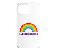 Aloha Is Love Pride Rainbow - Hawaii LGBTQ & Island Spirit Case for iPhone 16 Pro Max