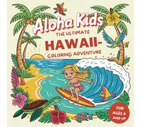ALOHA KIDS: The Ultimate Hawaii Coloring Adventure for children ages 6 and up - featuring 60+ heartfelt coloring pages and discovery texts about the ... other cultural values like Ohana and Mahalo.