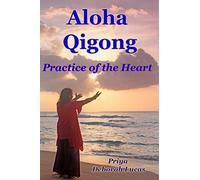 Aloha Qigong: Practice of the Heart