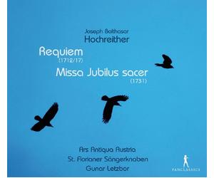 Alois Mühlbacher; Markus Forster; Markus Miesenberger; Gerhard Kenda; Ars Antiqua Austria; St. Florianer Sängerknaben; Gunar Letzbor - Joseph Balthasar Hochreither - Requiem/Missa Jubilus sacer