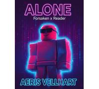ALONE ( A/Roblox/Story): Forsaken x Reader