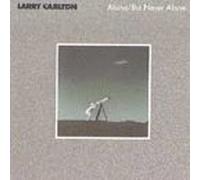 Alone/But Never Alone By Larry Carlton,Carl Carlton (0001-01-01)