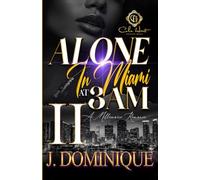 Alone In Miami At 3AM 2: An African American Romance