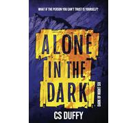 Alone in the Dark: A gripping psychological suspense thriller you won’t be able to put down. (Dark of Night)