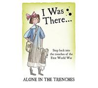 Alone in the Trenches (I Was There)