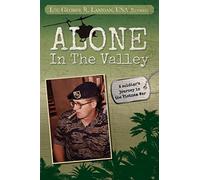 Alone in the Valley: A Soldier’s Journey in the Vietnam War