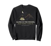 Alone In The Woods Solo Camping Wilderness & Nature Lover Sweatshirt