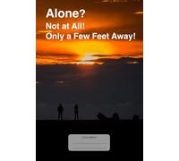 Alone? Not at All! Only a Few Feet Away!: This is just a notebook, wide-lined, 98 pages, white paper