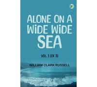 Alone on a Wide Wide Sea Vol. 1 (of 3)