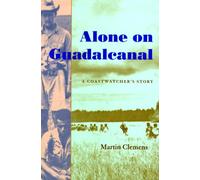 Alone on Guadalcanal: A Coastwatcher's Story