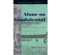 Alone on Guadalcanal: A Coastwatcher's Story (Bluejacket Books)