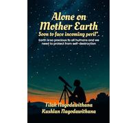 Alone on Mother Earth: Soon to Face Incoming Peril