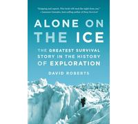 Alone on the Ice: The Greatest Survival Story in the History of Exploration (0000000000)