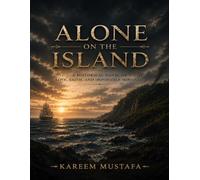 Alone On The Island: A Historical Novel of Love, Faith, and Impossible Survival