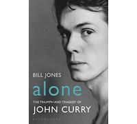Alone: The Triumph and Tragedy of John Curry