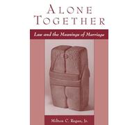 Alone Together: Law and the Meanings of Marriage
