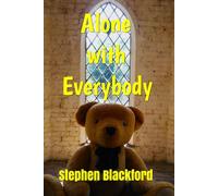 Alone with Everybody (Rambling musings and other balderdash)