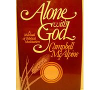 Alone With God: A Manual of Biblical Meditation