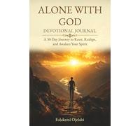 ALONE WITH GOD: Devotional Journal - A 30-Day Journey to Reset, Realign, and Awaken Your Spirit