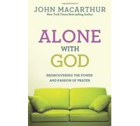 [ Alone With God (John Macarthur Study) ] By MacArthur, John, Jr. (Author) [ Jul - 2011 ] [ Paperback ]