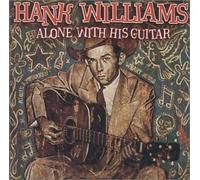 Alone with His Guitar by Hank Williams (2000-09-19)
