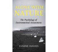 Alone with Nature : The Psychology of Environmental Attunement