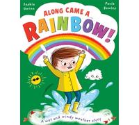 Along Came a... Rainbow!: A wet and windy weather story