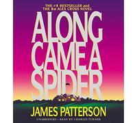 Along Came a Spider (Alex Cross): Written by James Patterson, 2014 Edition, (Unabridged) Publisher: Grand Central Publishing [Audio CD]