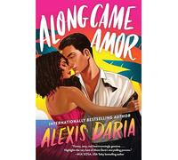 Along Came Amor : A Novel
