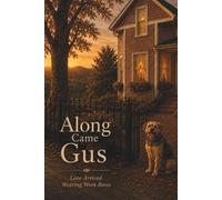Along Came Gus: Love Arrived Wearing Work Boots