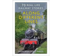 Along Different Lines: 70 Real Life Railway Stories