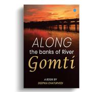 Along the banks of River Gomti (Edition2nd edition)