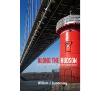 Along the Hudson : Walking Manhattan’s Western Waterfront