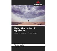 Along the paths of repetition: Towards the instinctual in Freudian thought