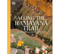 Along the Ramayana Trail: A Cultural Journey Across India and Sri Lanka