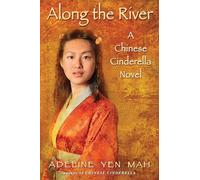Along the River: A Chinese Cinderella Novel