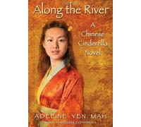 Along the River: A Chinese Cinderella Novel by Mah, Adeline Yen (2012) Paperback