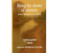 ALONG THE SHORES OF MEMORY journey through the river of time (Books & Colors)