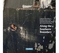 Along the Southern Boundary: A Marine Police Officer's Frontline Account of the Vietnamese Boatpeople and their Arrival in Hong Kong