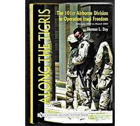 ALONG THE TIGRIS: The 101st Airborne Division in Operation Iraqi Freedom February 2003 to March 2004 (Schiffer Military History Book)