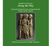 Along the Way: Encounters Between Jesus of Nazareth and Women of the Gospels