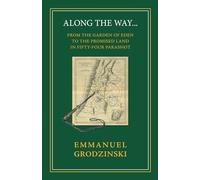 Along the Way: From the Garden of Eden to the Promised Land In Fifty-four Parashot