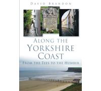 Along the Yorkshire Coast: From the Tees to the Humber