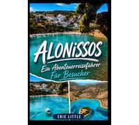 ALONISSOS: Ein Abenteuerreiseführer Für Besucher
