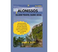 ALONISSOS ISLAND TRAVEL GUIDE 2026: "Discover authentic island charm, hidden coves, and breathtaking trails through firsthand insights. Experience ... pristine beaches.. (Adams local travel tips)