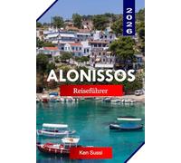 ALONISSOS REISEFÜHRER 2026: Erkunde Griechenland wie ein Einheimischer mit ruhigen Stränden, Altstadtwegen und täglichem Inselrhythmus