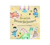 Aloo and Gobi Discover the Dinosaurs